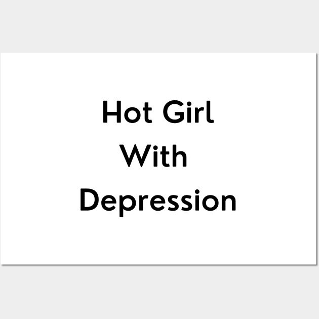 Hot Girl with Depression Wall Art by erinrianna1